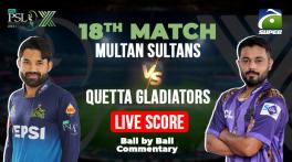 Multan Sultans vs Quetta Gladiators Live Score, PSL 10, MS vs QG today Match 18