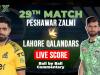 Peshawar Zalmi vs Lahore Qalandars Live Score, PSL 10, PZ vs LQ today Match 29