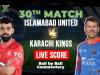 Islamabad United vs Karachi Kings Live Score, PSL 10, IU vs KK today Match 30